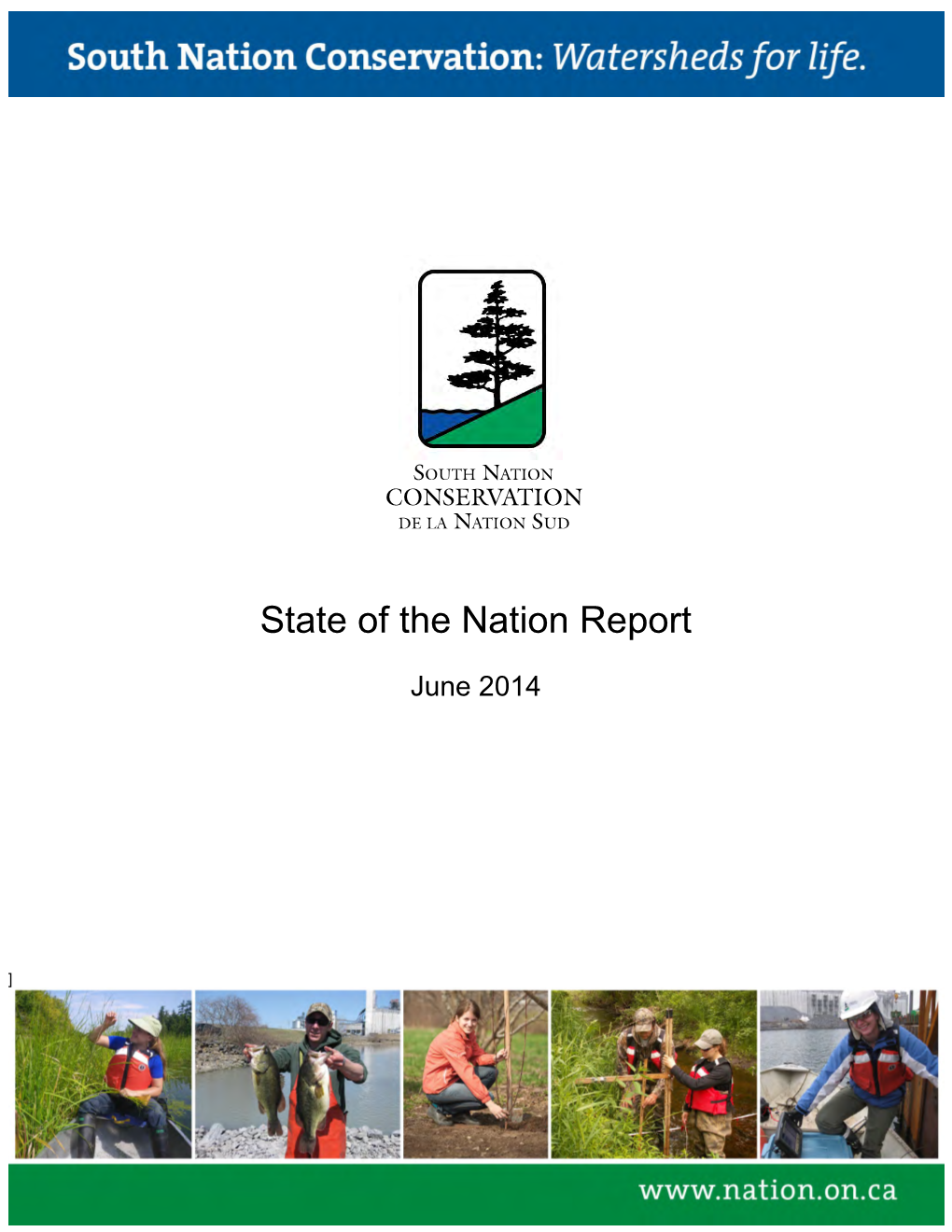 State of the Nation Report (2014) Summarizes Results and Recommendations on Forest, Wetland and River Conditions Within South Nation Conservation’S (SNC) Jurisdiction