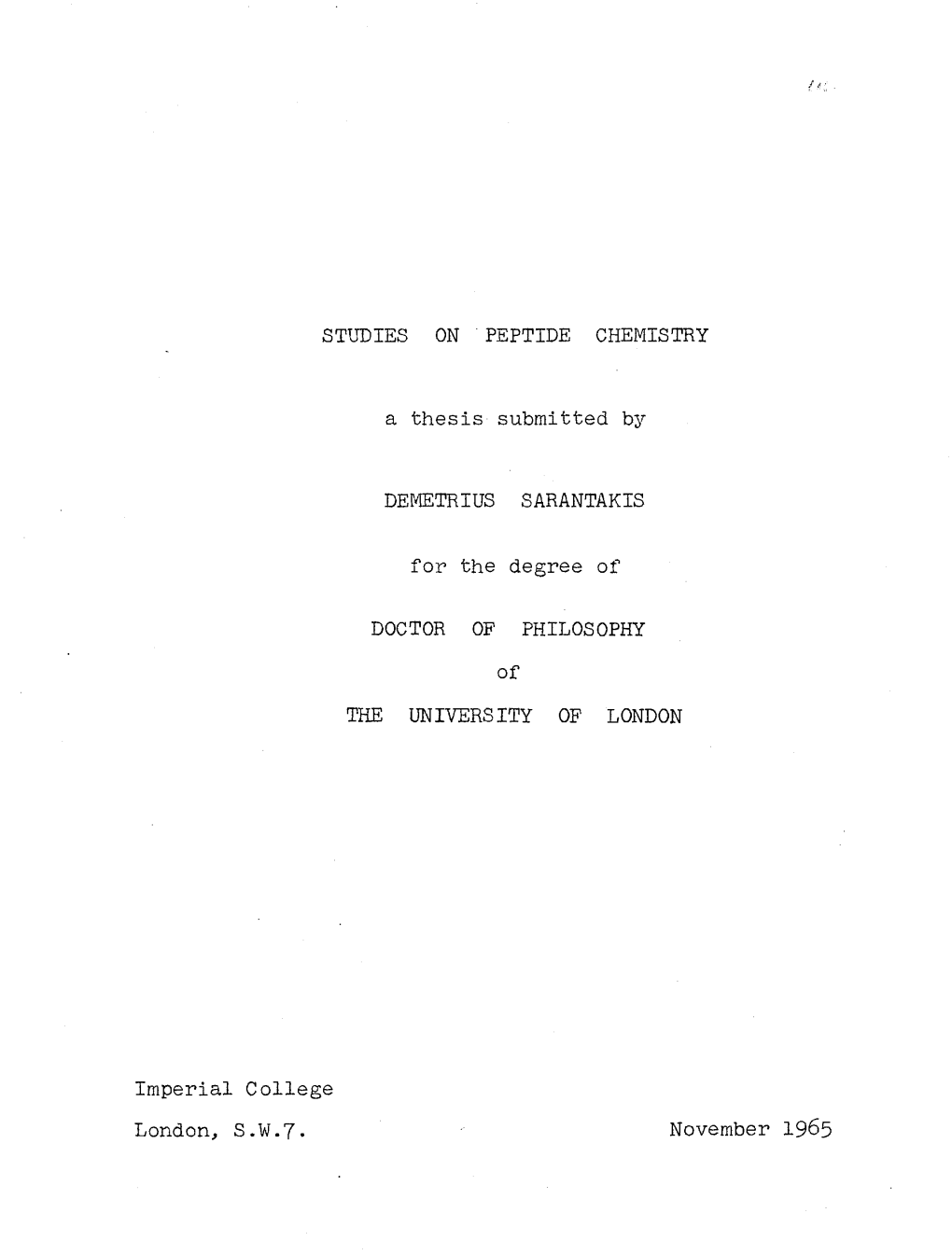 STUDIES on PEPTIDE CHEMISTRY a Thesis Submitted by DEMETRIUS SARANTAKIS for the Degree of DOCTOR of PHILOSOPHY of Imperial Colle