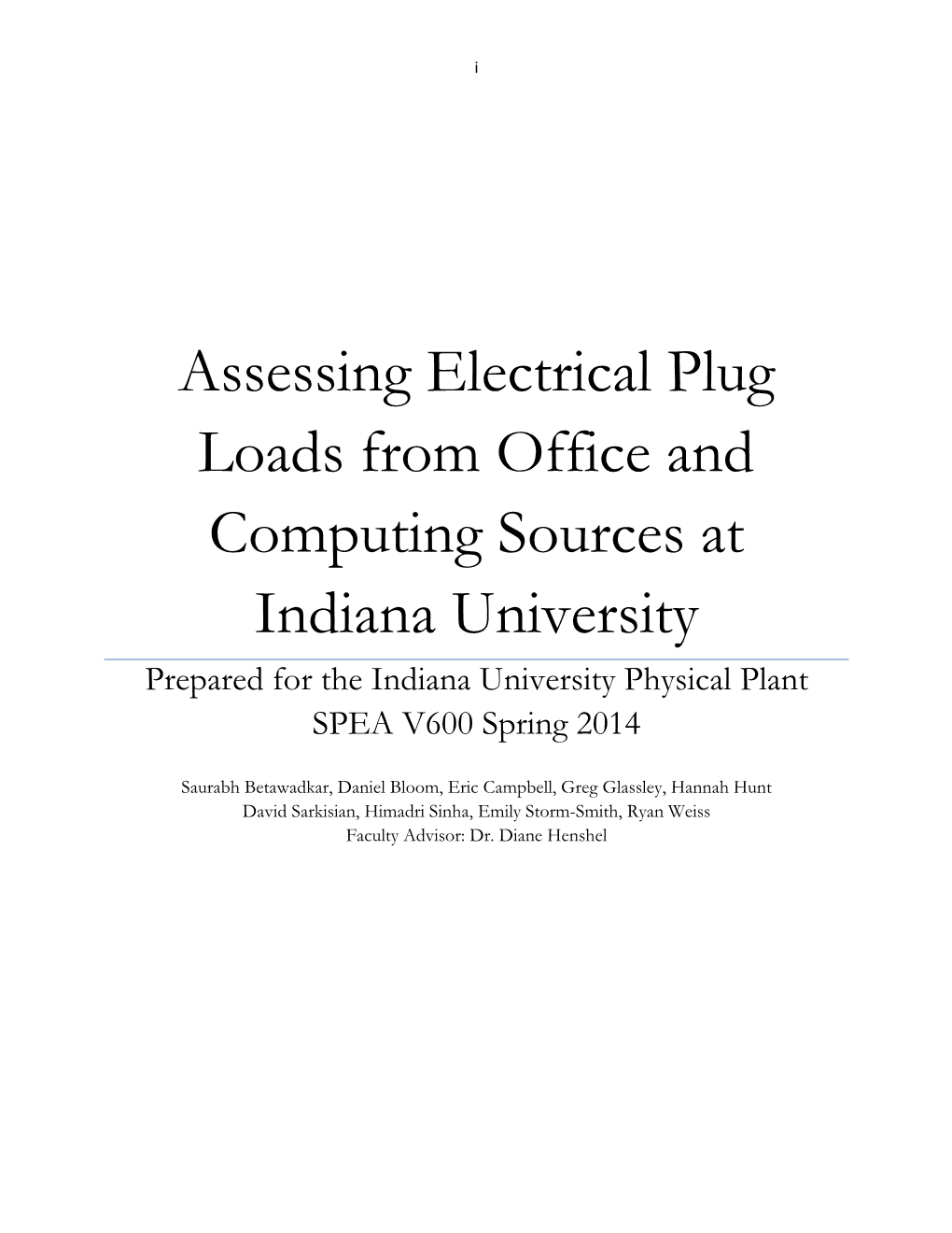 Assessing Electrical Plug Loads from Office and Computing Sources at Indiana University Prepared for the Indiana University Physical Plant SPEA V600 Spring 2014