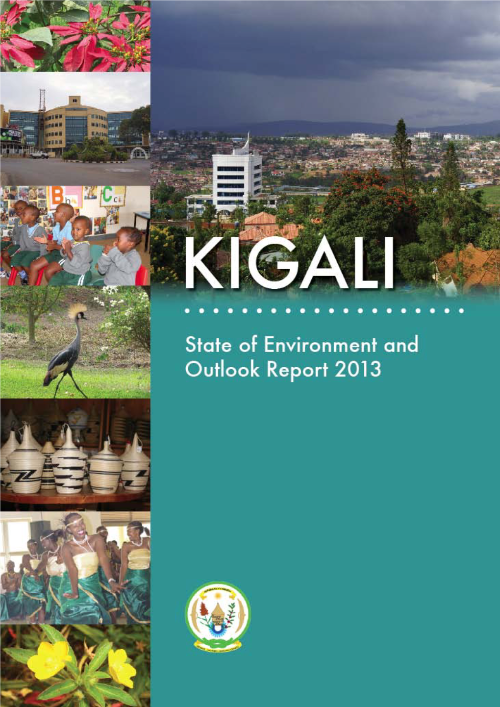 Kigali: State of Environment and Outlook Report 2013 Rwanda Environment Management Authority P.O