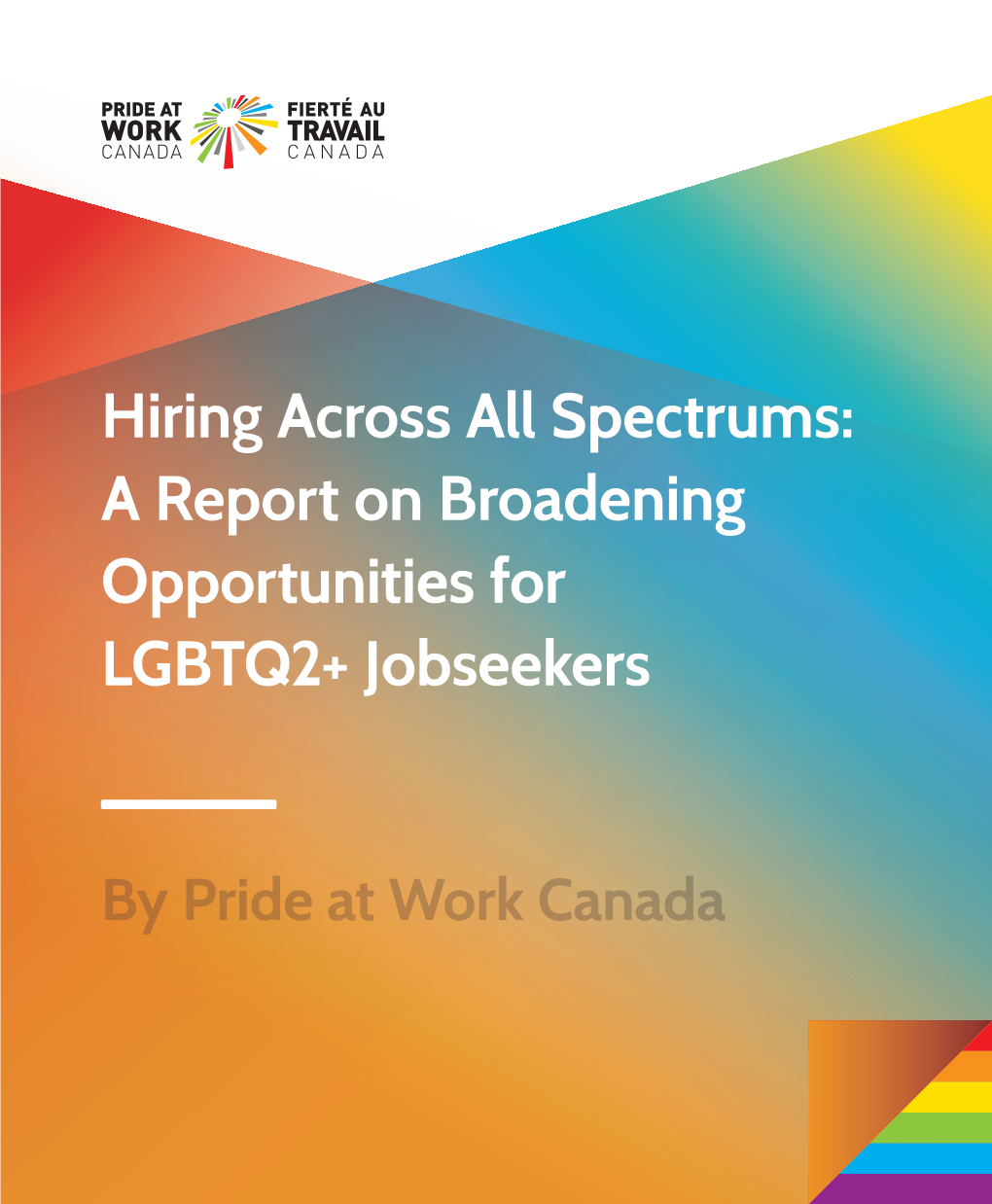 Hiring Across All Spectrums: a Report on Broadening Opportunities for LGBTQ2+ Jobseekers