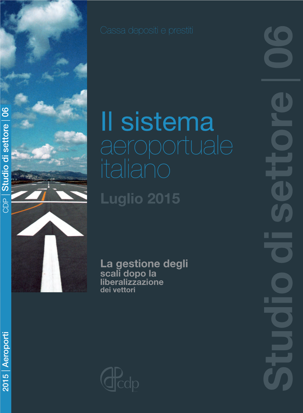 Il Sistema Aeroportuale Italiano | 06 | Studio Di Settore Luglio 2015 CDP