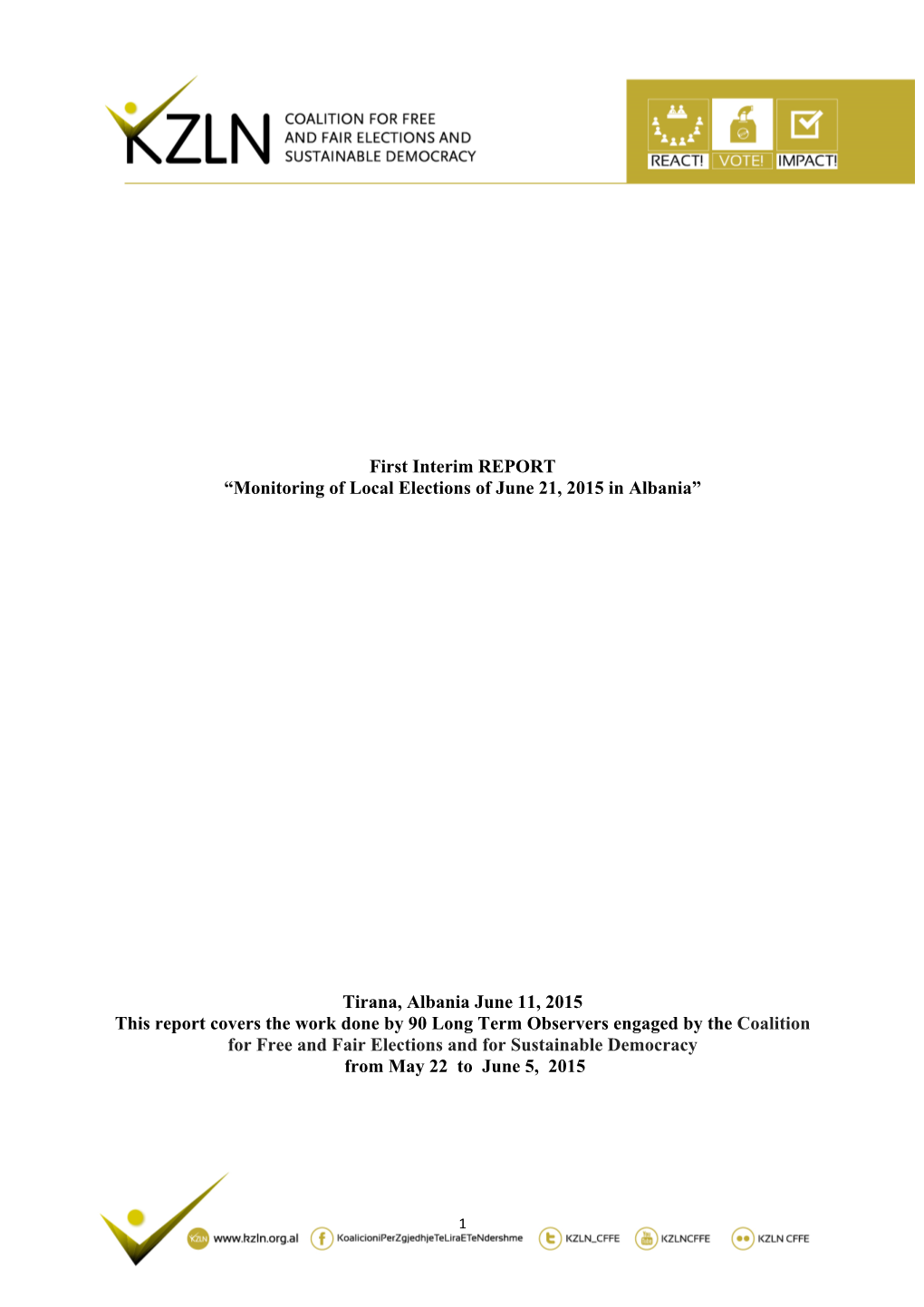 First Interim REPORT “Monitoring of Local Elections of June 21, 2015 in Albania”