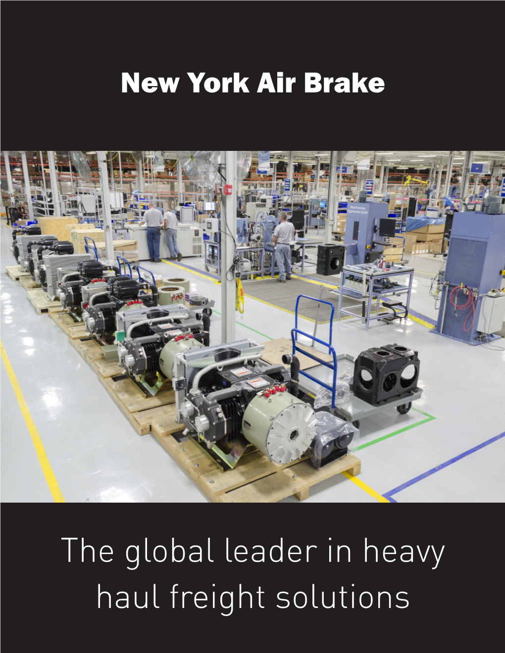 The Global Leader in Heavy Haul Freight Solutions New York Air Brake
