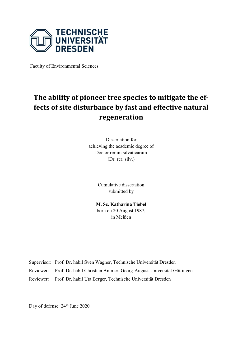 The Ability of Pioneer Tree Species to Mitigate the Ef- Fects of Site Disturbance by Fast and Effective Natural Regeneration