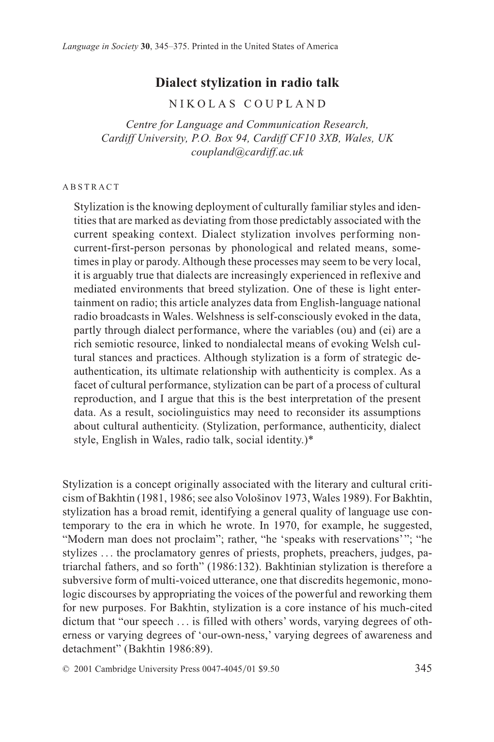 Dialect Stylization in Radio Talk NIKOLAS COUPLAND Centre for Language and Communication Research, Cardiff University, P.O