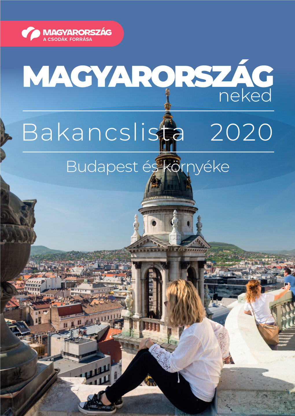 MAGYARORSZÁG Neked Bakancslista 2020 Budapest És Környéke