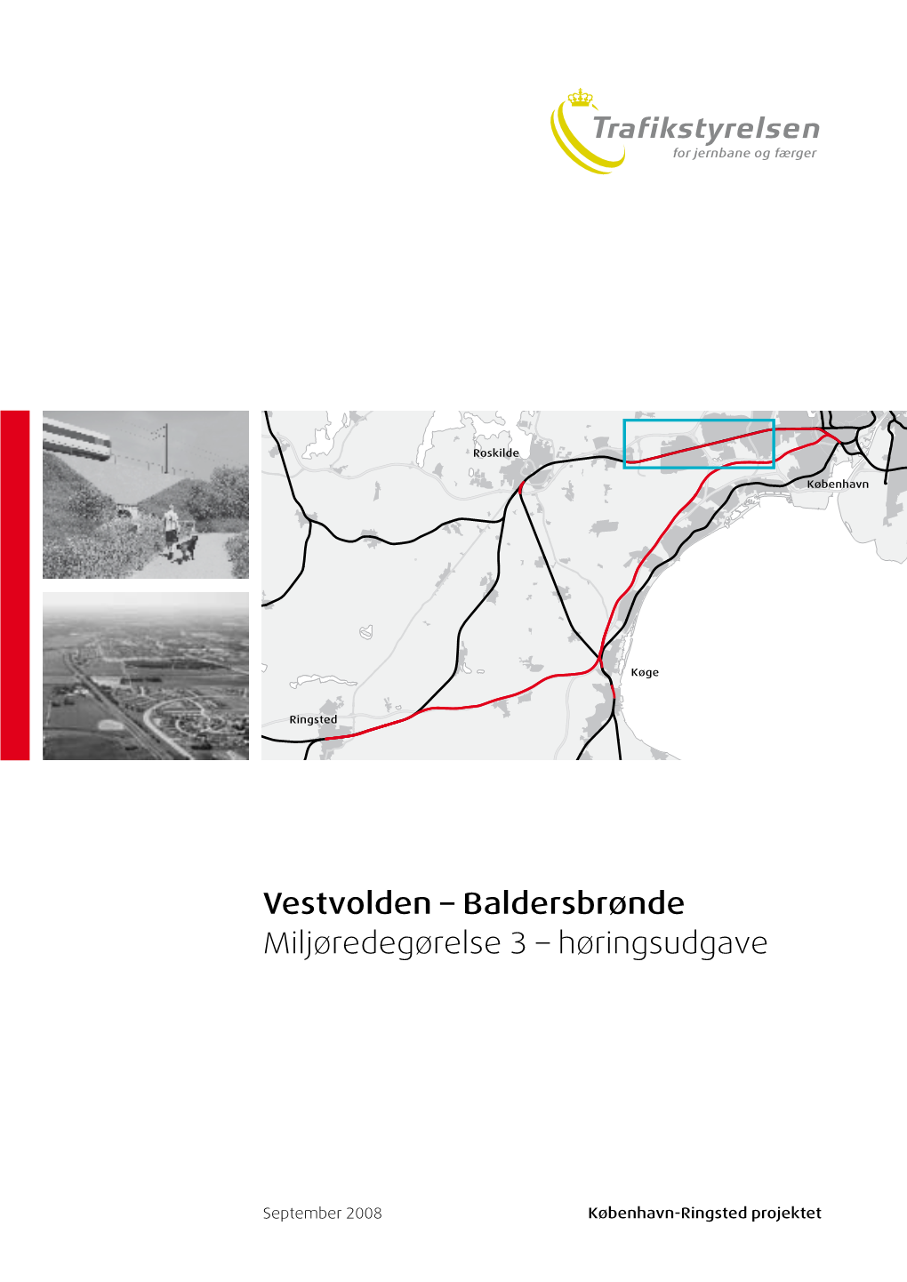Vestvolden – Baldersbrønde Miljøredegørelse 3 – Høringsudgave København-Ringsted Projektet København-Ringsted