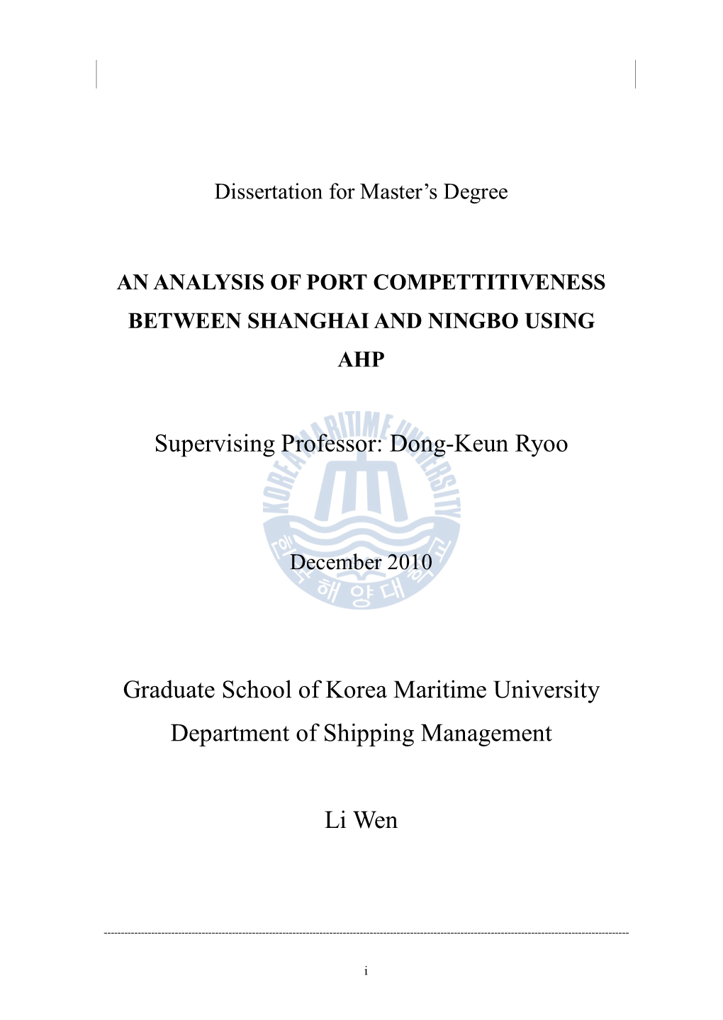 Supervising Professor: Dong-Keun Ryoo Graduate School of Korea Maritime University Department of Shipping Management Li