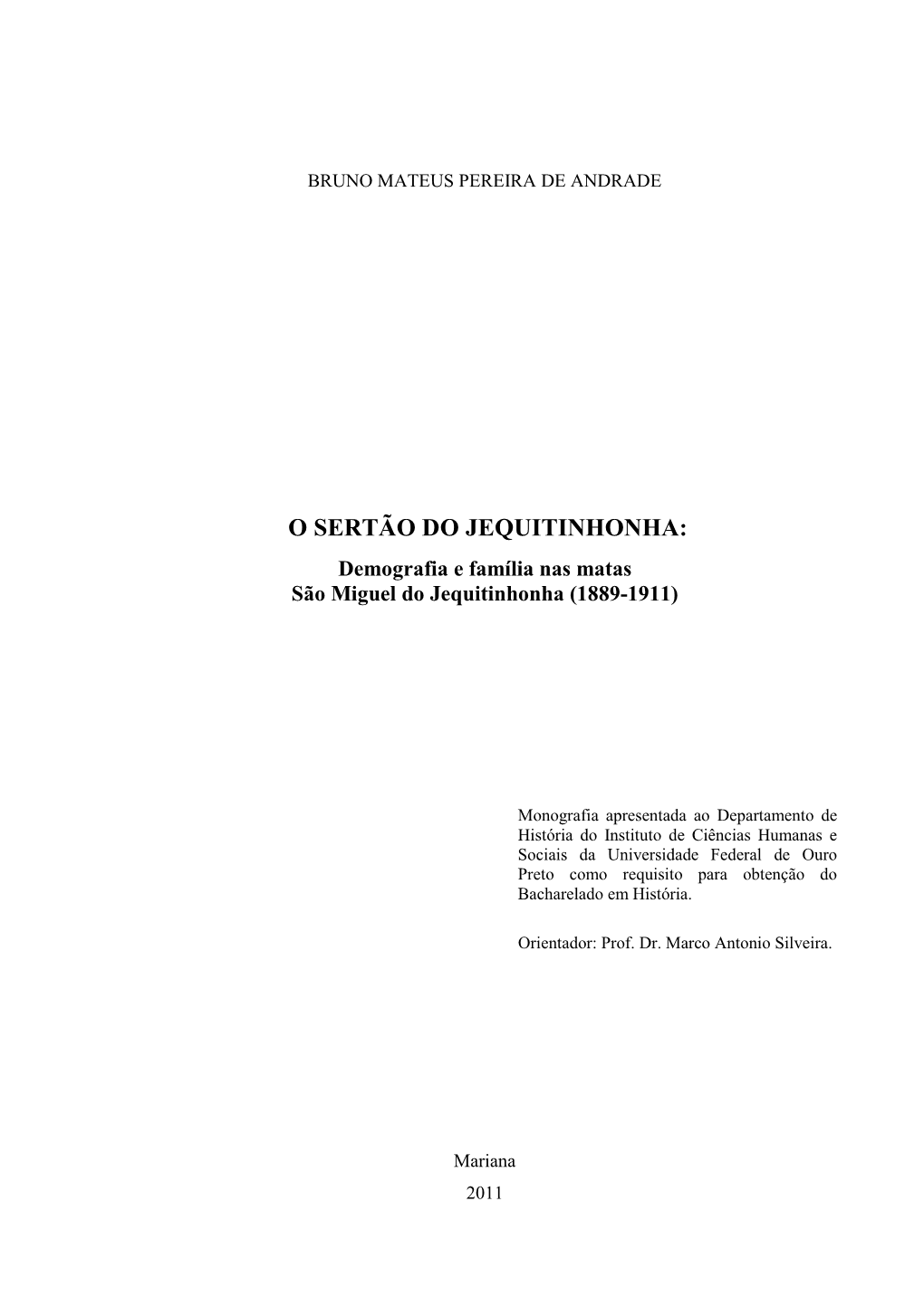 O SERTÃO DO JEQUITINHONHA: Demografia E Família Nas Matas São Miguel Do Jequitinhonha (1889�1911)