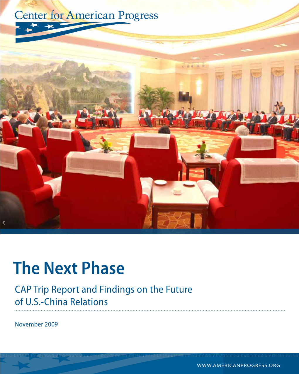 The Next Phase CAP Trip Report and Findings on the Future of U.S.-China Relations