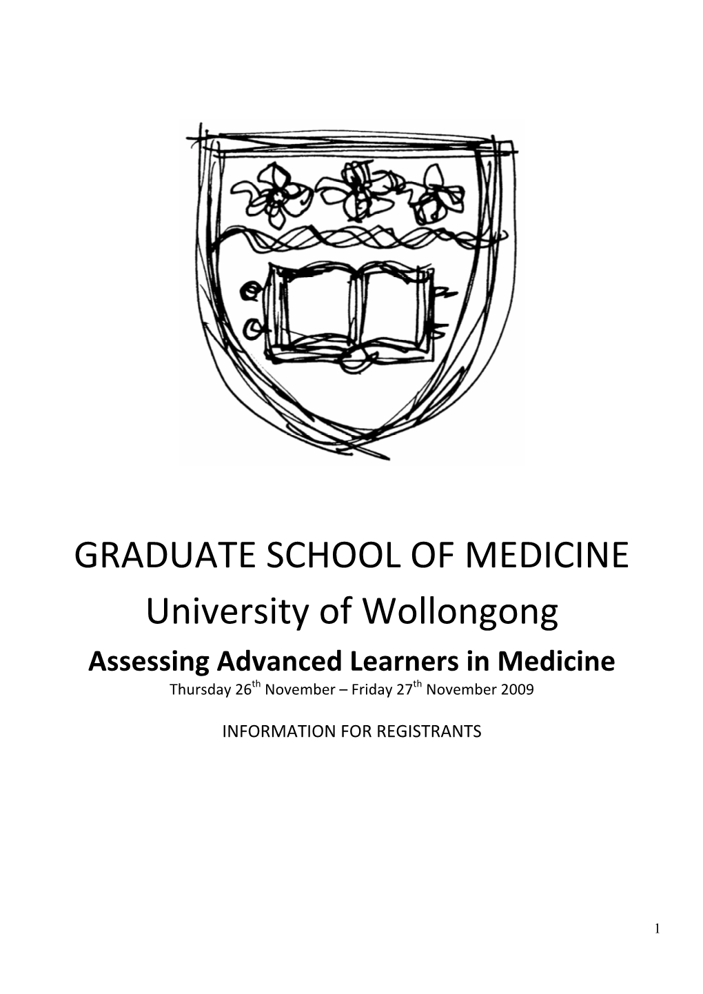 GRADUATE SCHOOL of MEDICINE University of Wollongong Assessing Advanced Learners in Medicine Thursday 26Th November – Friday 27Th November 2009