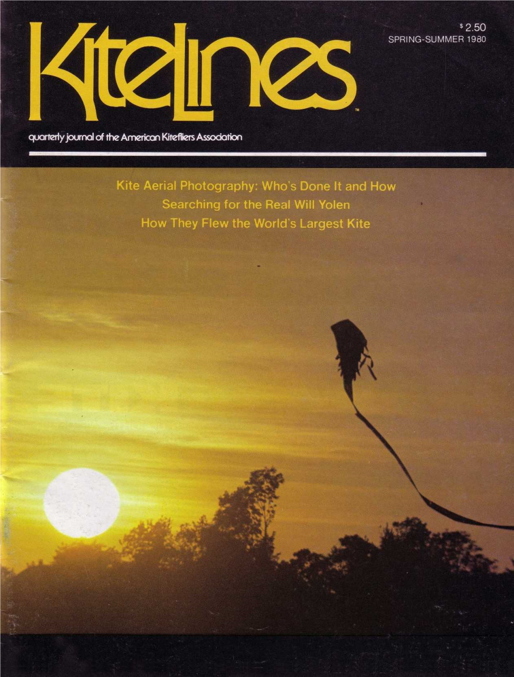 Kite Lines Is the Comprehensive International Profiles: Searching for the Real Will Yolen / 16 Journal of Kiting and the Only Magazine of Its by Valerie Govig