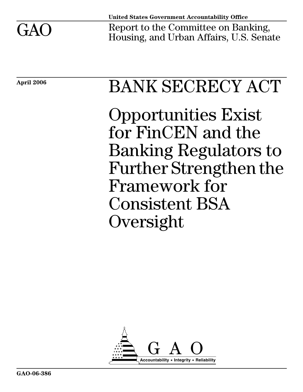 GAO-06-386 Bank Secrecy Act: Opportunities Exist for Fincen And