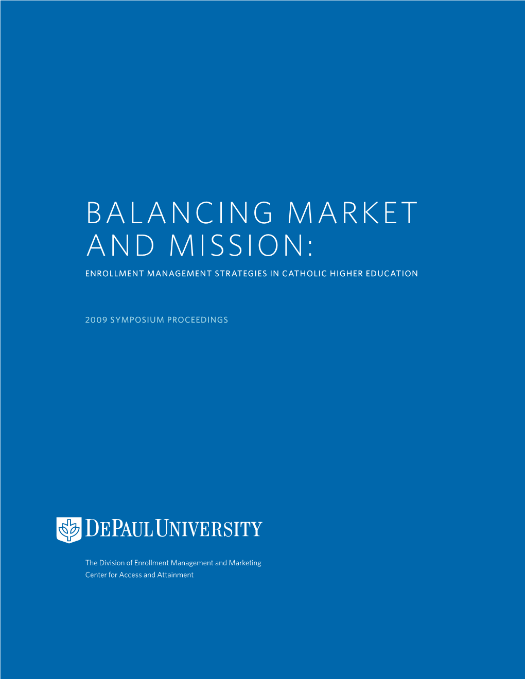 Balancing Market and Mission: Enrollment Management Strategies in Catholic Higher Education