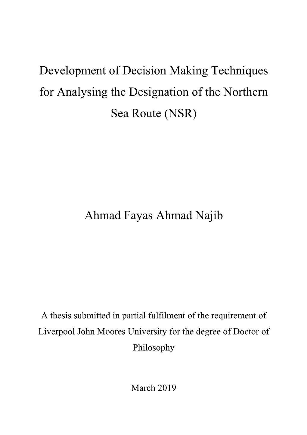 Development of Decision Making Techniques for Analysing the Designation of the Northern Sea Route (NSR) Ahmad Fayas Ahmad Najib