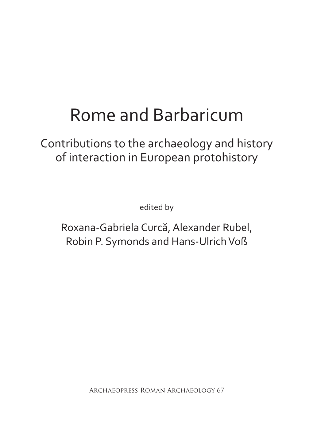 Rome and Barbaricum Contributions to the Archaeology and History of Interaction in European Protohistory