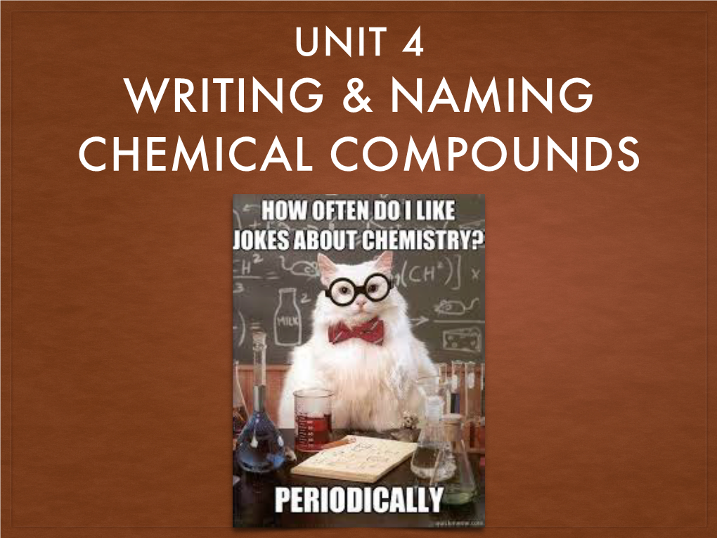 Unit 4 Writing & Naming Chemical Compounds