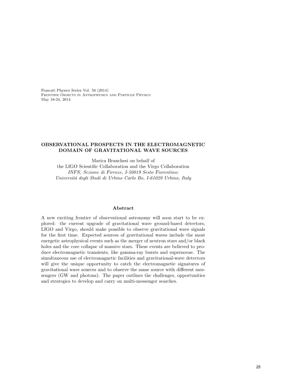 Observational Prospects in the Electromagnetic Domain of Gravitational Wave Sources