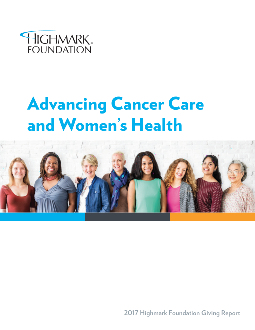 Highmark Foundation 2017 Annual Giving Report: Advancing Cancer Care and Women's Health