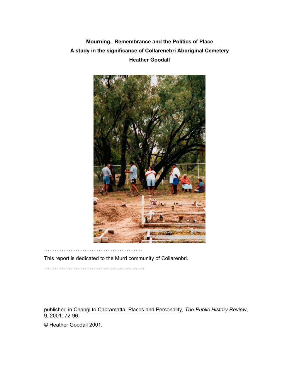 Mourning, Remembrance and the Politics of Place a Study in the Significance of Collarenebri Aboriginal Cemetery Heather Goodall