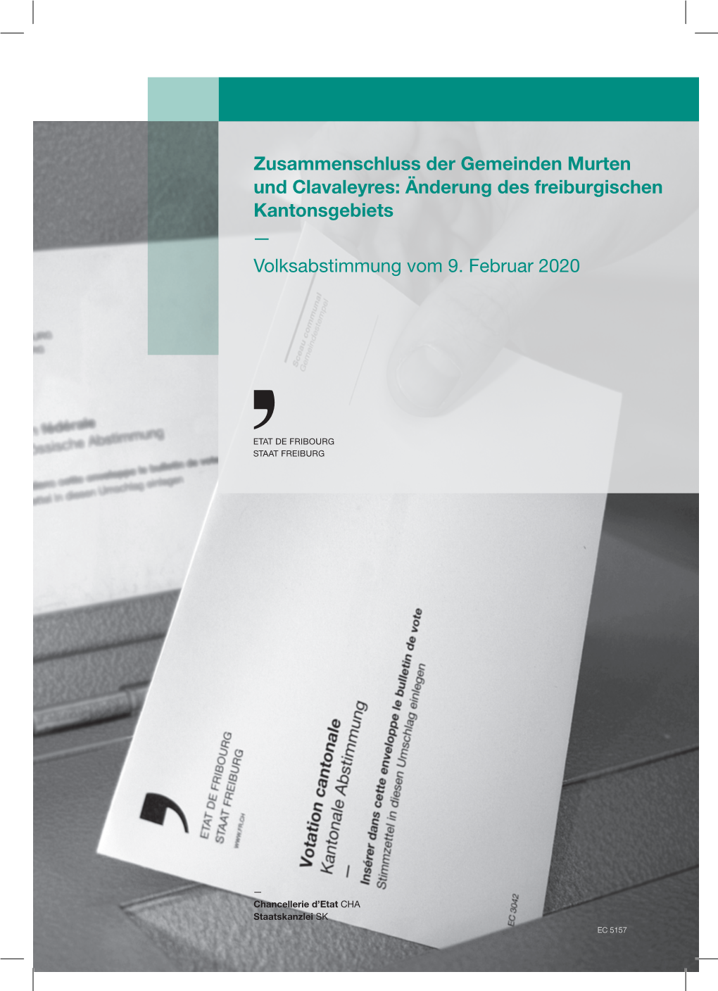 Zusammenschluss Der Gemeinden Murten Und Clavaleyres: Änderung Des Freiburgischen Kantonsgebiets — Volksabstimmung Vom 9