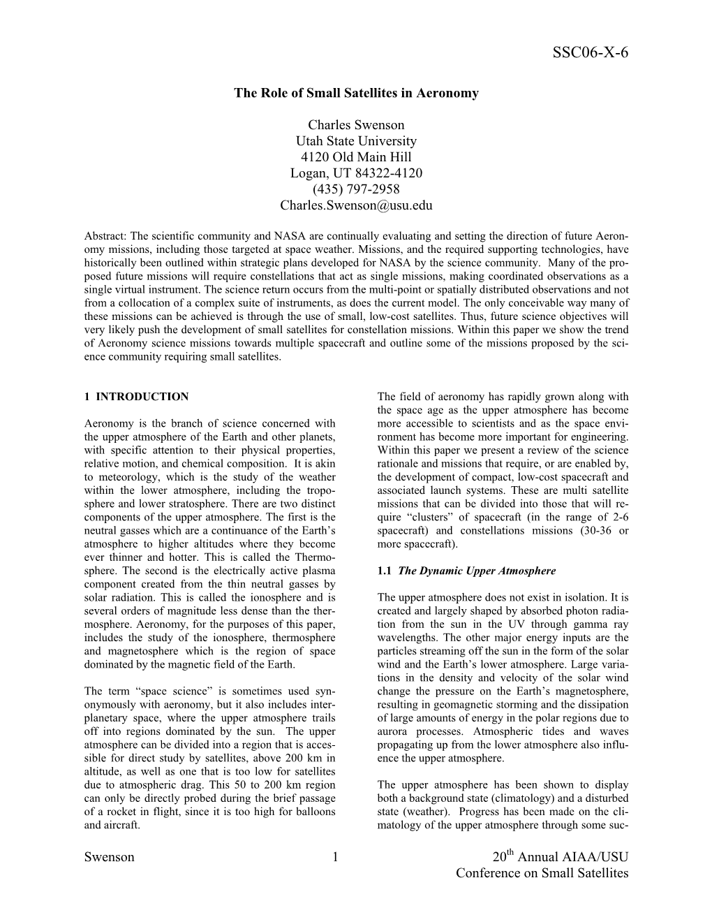 The Role of Small Satellites in Aeronomy Charles Swenson Utah State University 4120 Old Main Hill Logan, UT 84322-4120