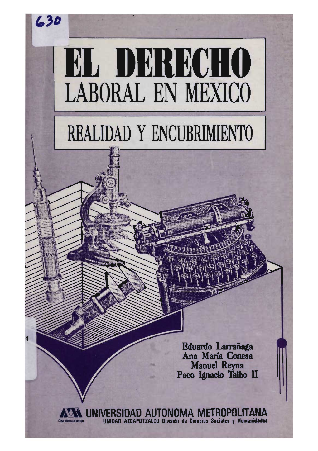 El Derecho Laboral En Mexico, Realidad Y Encubrimiento / Eduardo
