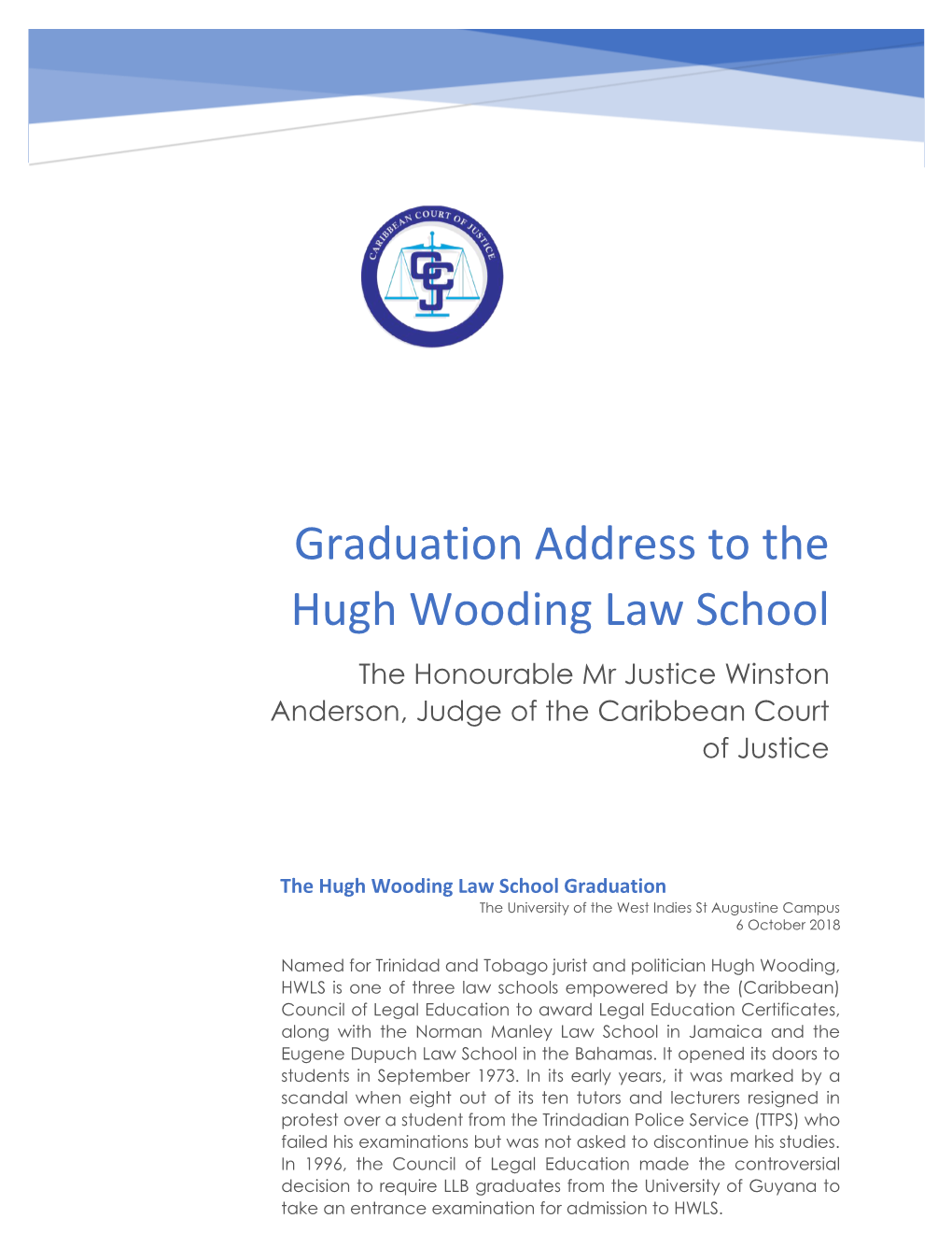 Graduation Address to the Hugh Wooding Law School the Honourable Mr Justice Winston Anderson, Judge of the Caribbean Court of Justice