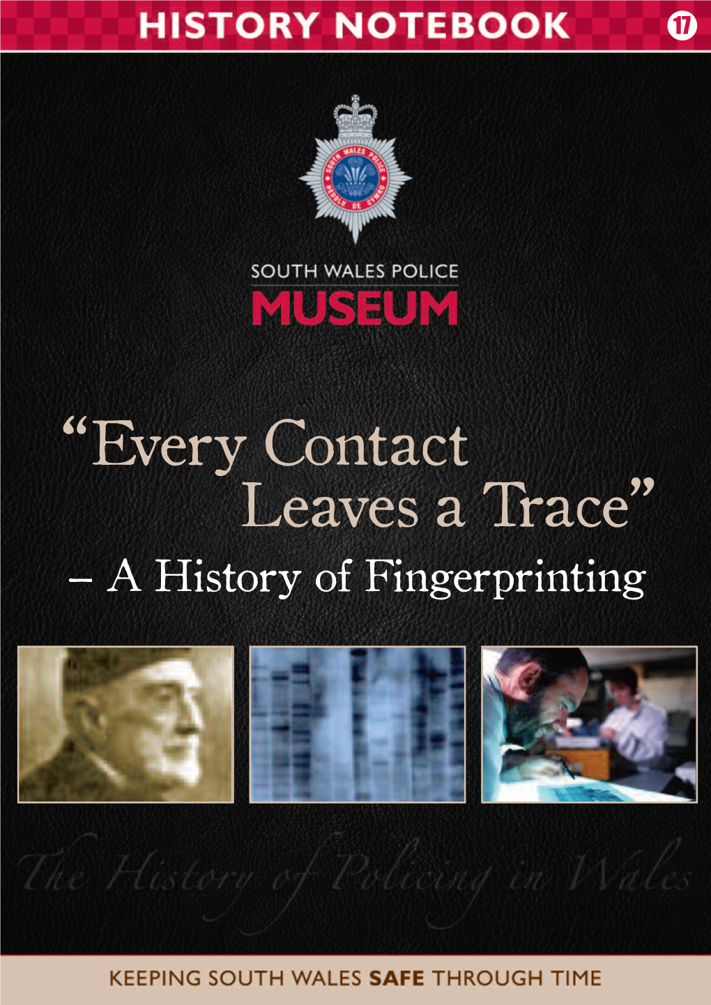 A History of Fingerprinting “Every Contact Leaves a Trace” – a History of Fingerprinting