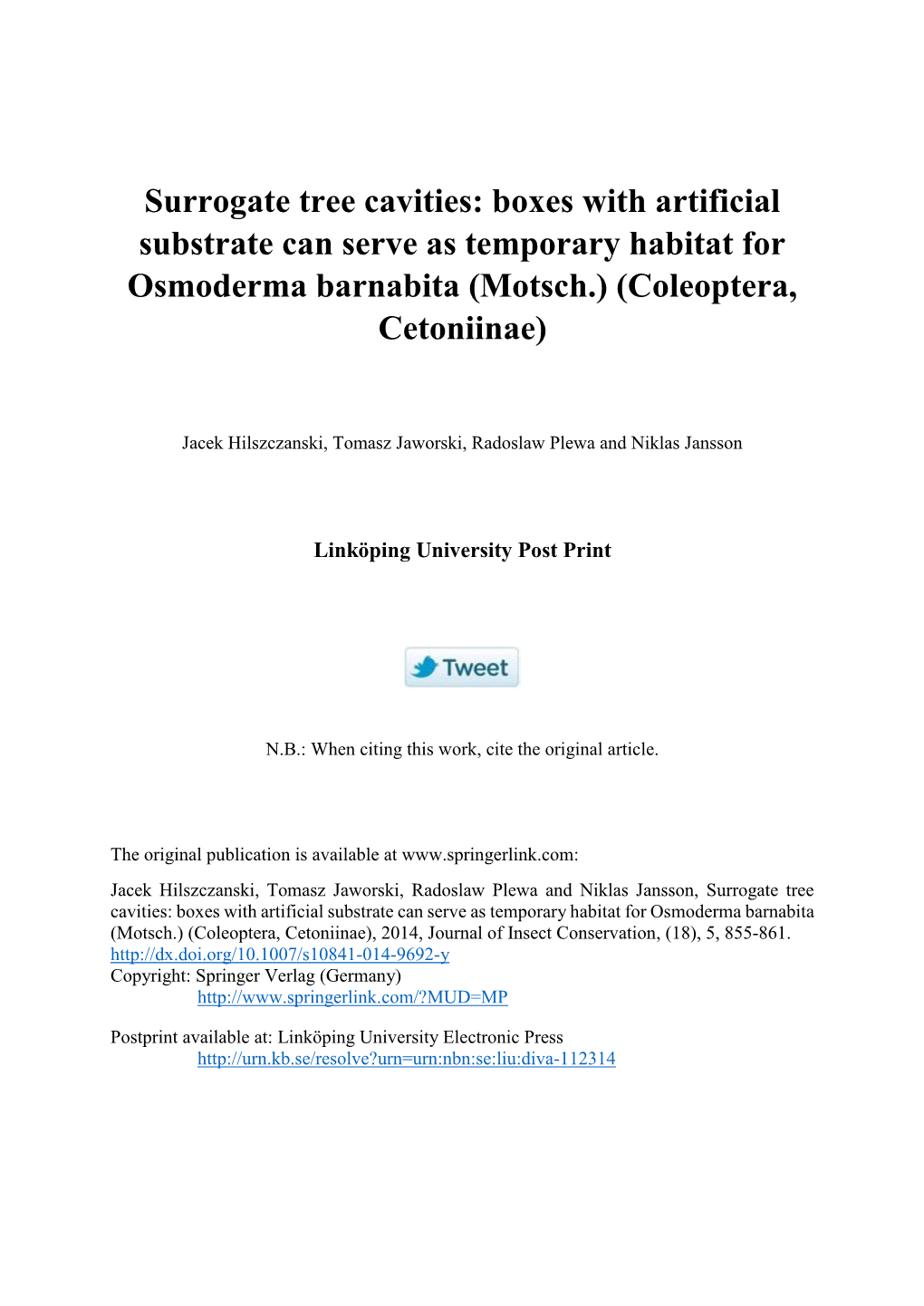 Surrogate Tree Cavities: Boxes with Artificial Substrate Can Serve As Temporary Habitat for Osmoderma Barnabita (Motsch.) (Coleoptera, Cetoniinae)