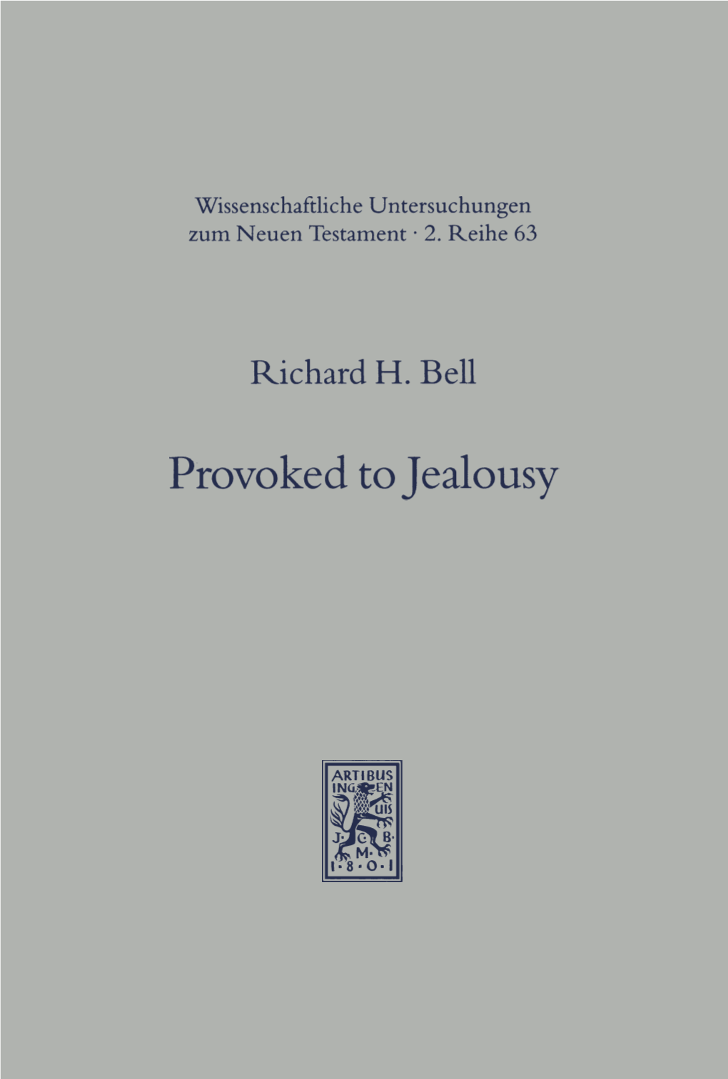 Provoked to Jealousy the Origin and Purpose of the Jealousy Motif in Romans 9-11