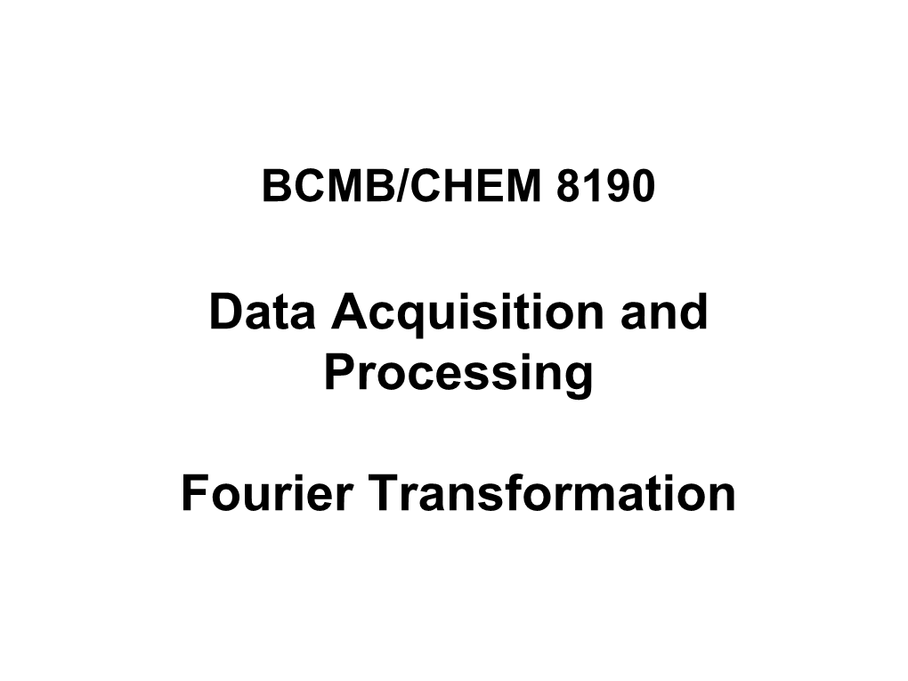 Data Acquisition and Processing Fourier Transformation