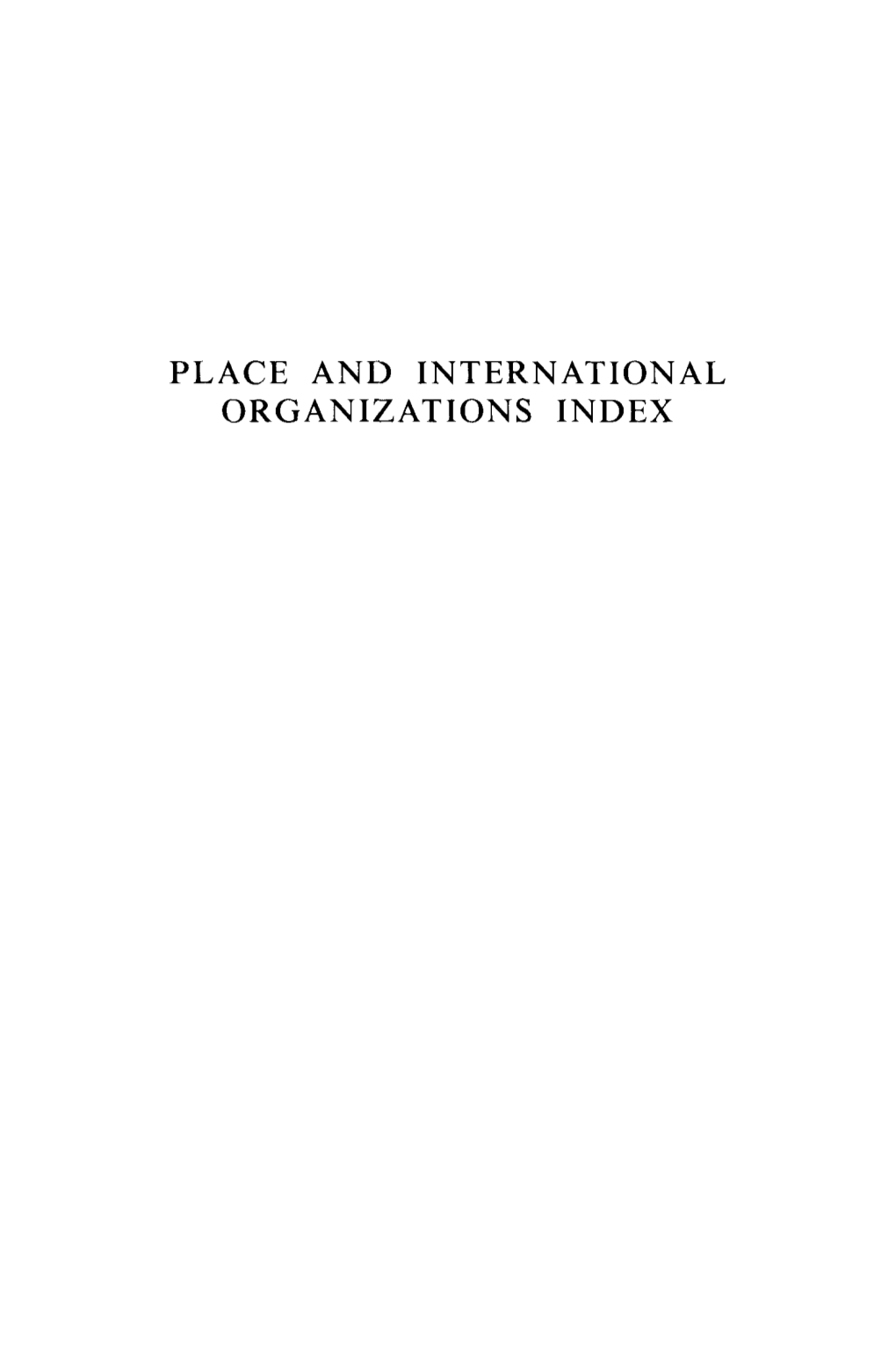 PLACE and INTERNATIONAL ORGANIZATIONS INDEX Aachen (FRG)