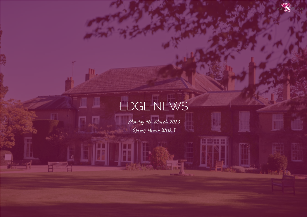 EDGE NEWS Monday 9Th March 2020 Spring Term - Week 9 Click Here Or Press Enter for the Accessibility Optimised Version