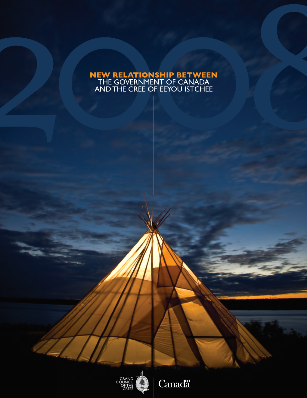 New Relationship Between the Government of Canada 2008And the Cree of Eeyou Istchee