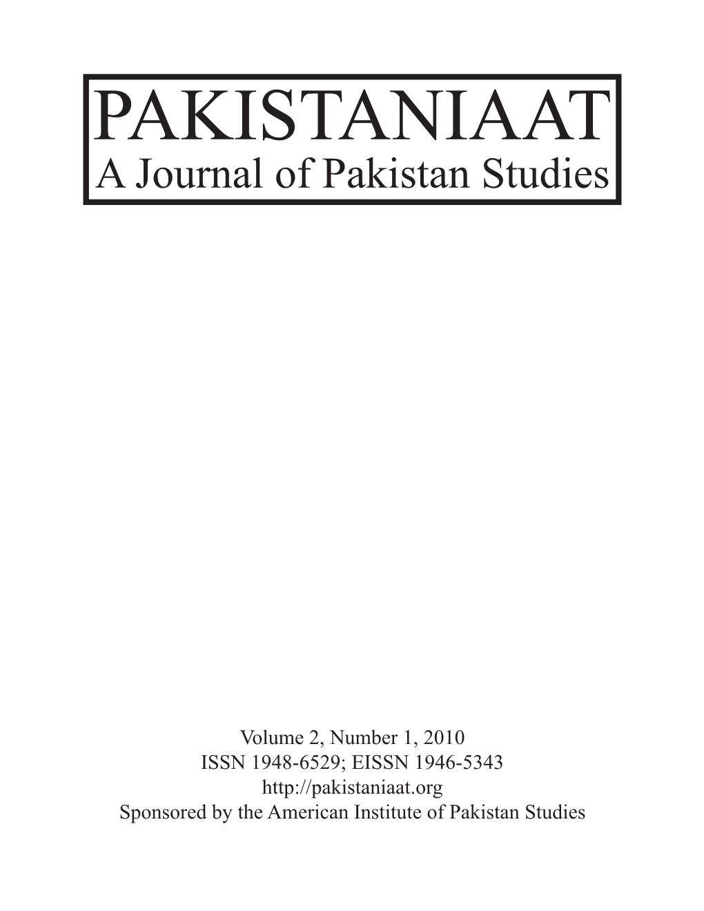 Pakistaniaat: a Journal of Pakistan Studies ISSN 1948-6529; EISSN 1946-5343