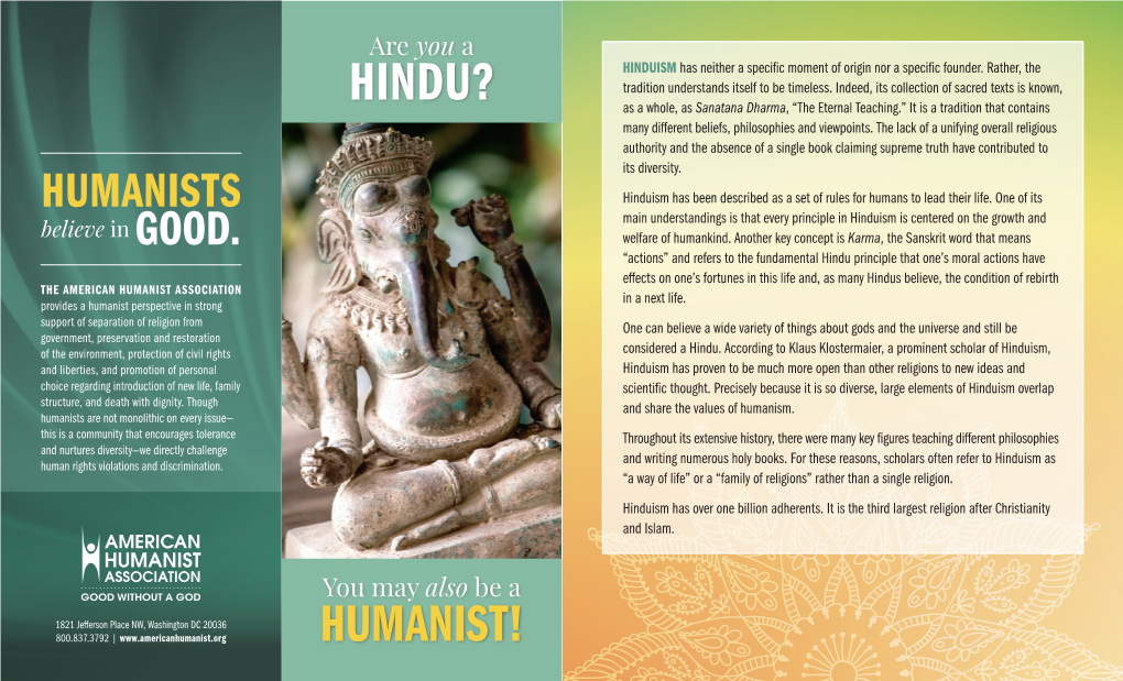 HINDU? As a Whole, As Sanatana Dharma, “The Eternal Teaching.” It Is a Tradition That Contains Many Different Beliefs, Philosophies and Viewpoints
