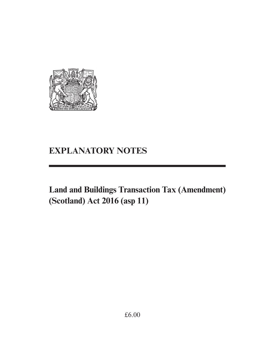 EXPLANATORY NOTES Land and Buildings Transaction Tax (Amendment) (Scotland) Act 2016 (Asp
