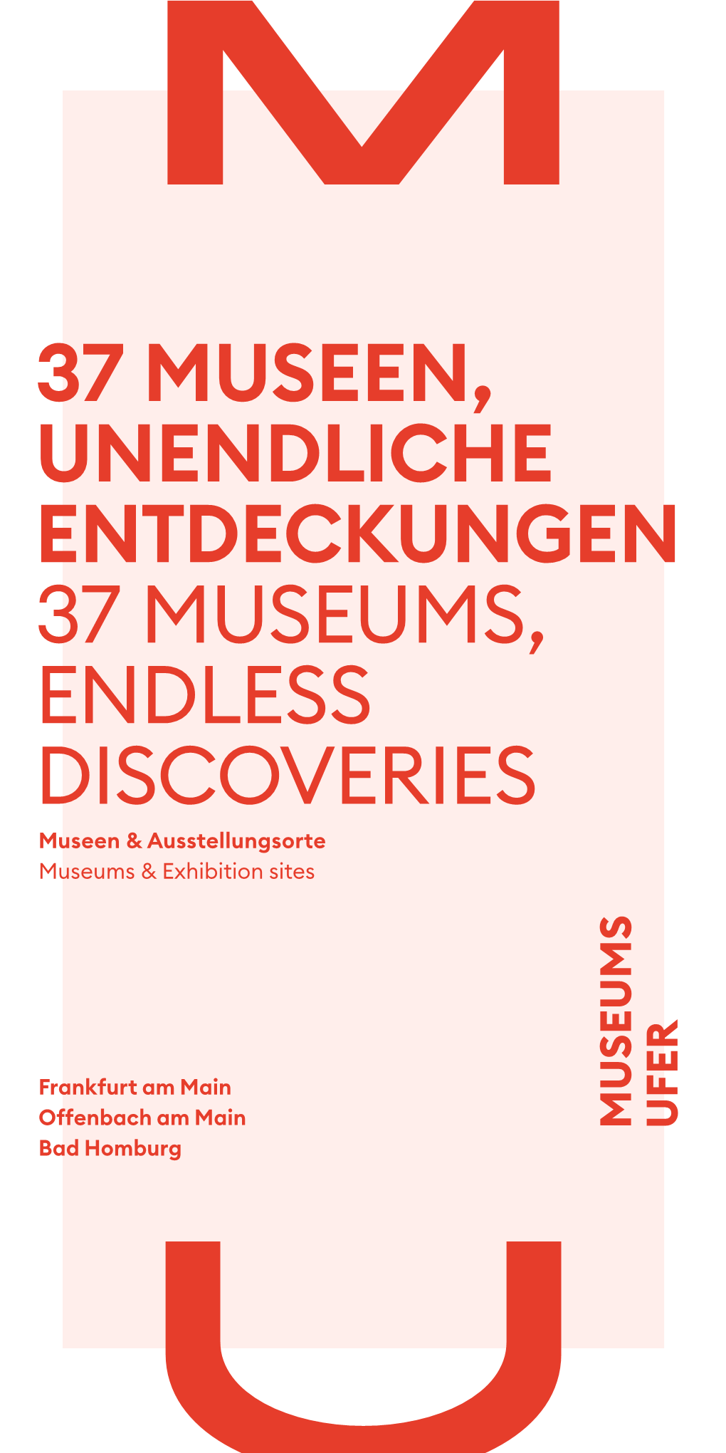 37 MUSEEN, UNENDLICHE ENTDECKUNGEN 37 MUSEUMS, ENDLESS DISCOVERIES Museen & Ausstellungsorte Museums & Exhibition Sites