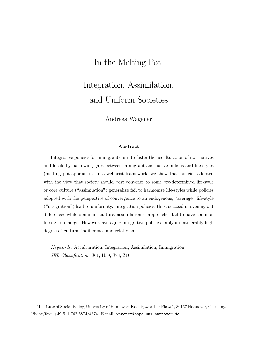 In the Melting Pot: Integration, Assimilation, and Uniform Societies