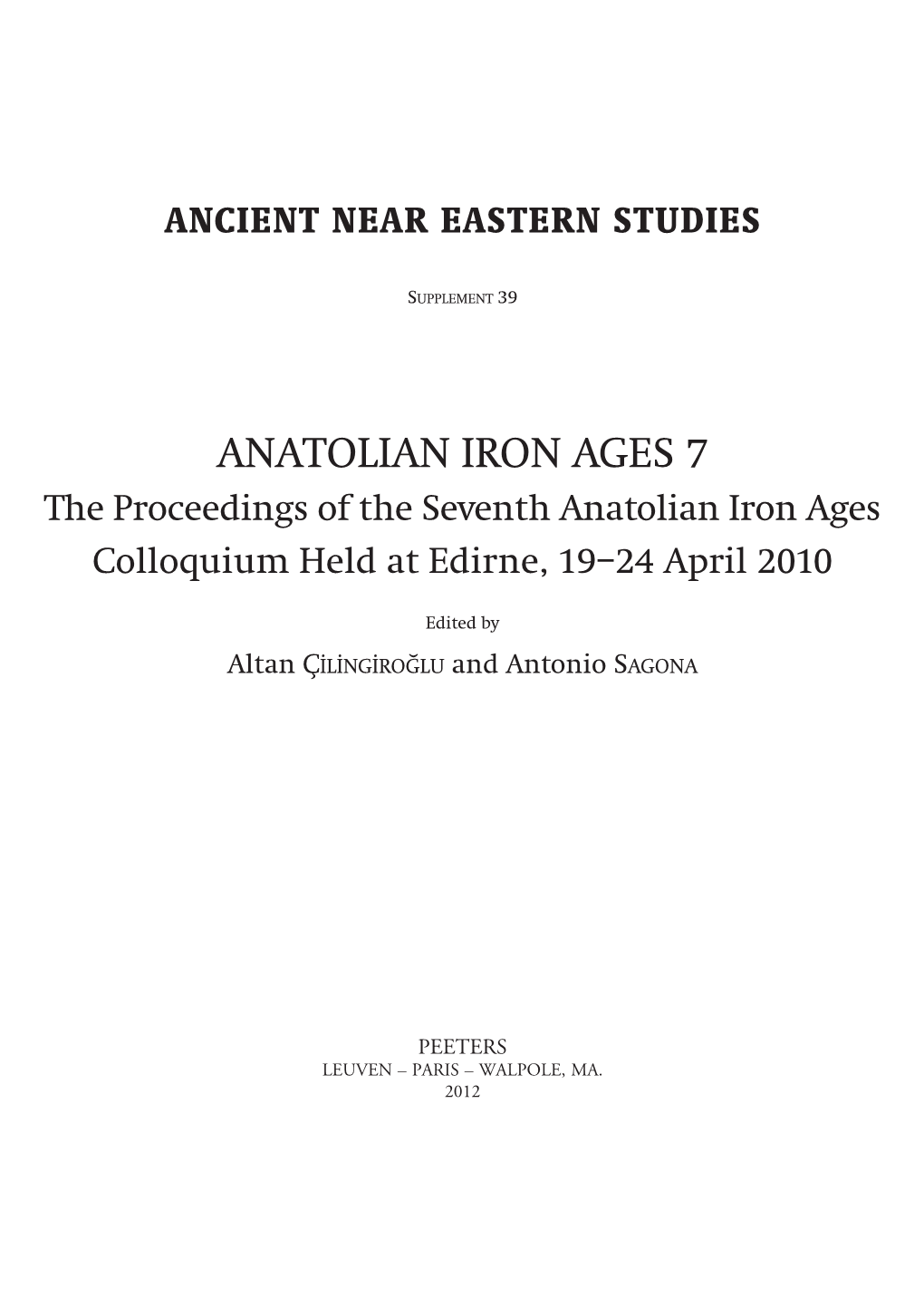 ANATOLIAN IRON AGES 7 the Proceedings of the Seventh Anatolian Iron Ages Colloquium Held at Edirne, 19–24 April 2010