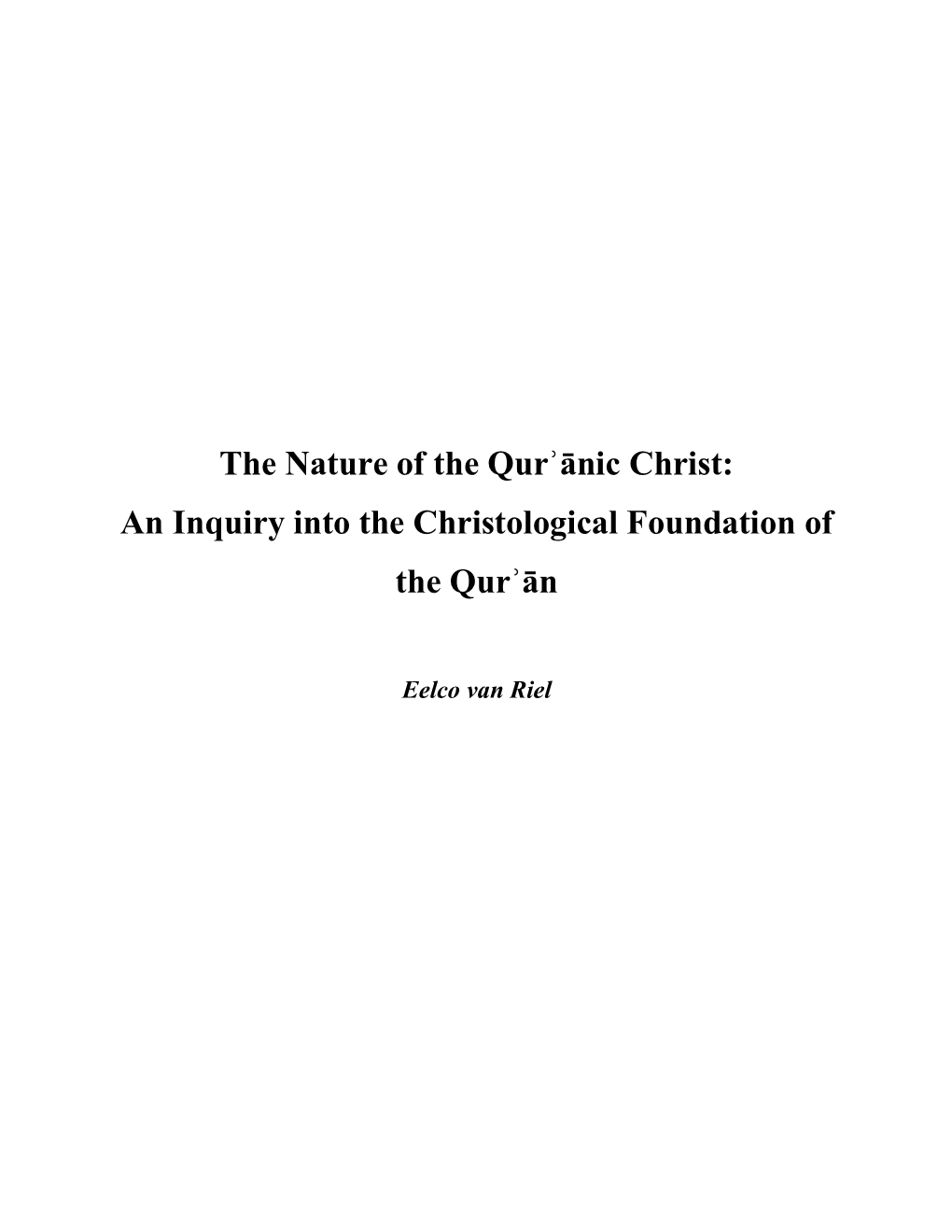 The Nature of the Qurʾānic Christ: an Inquiry Into the Christological Foundation of the Qurʾān