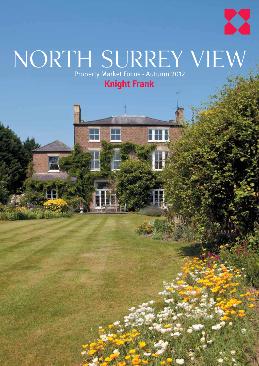 North Surrey View Property Market Focus - Autumn 2012 2 North Surrey View WELCOME