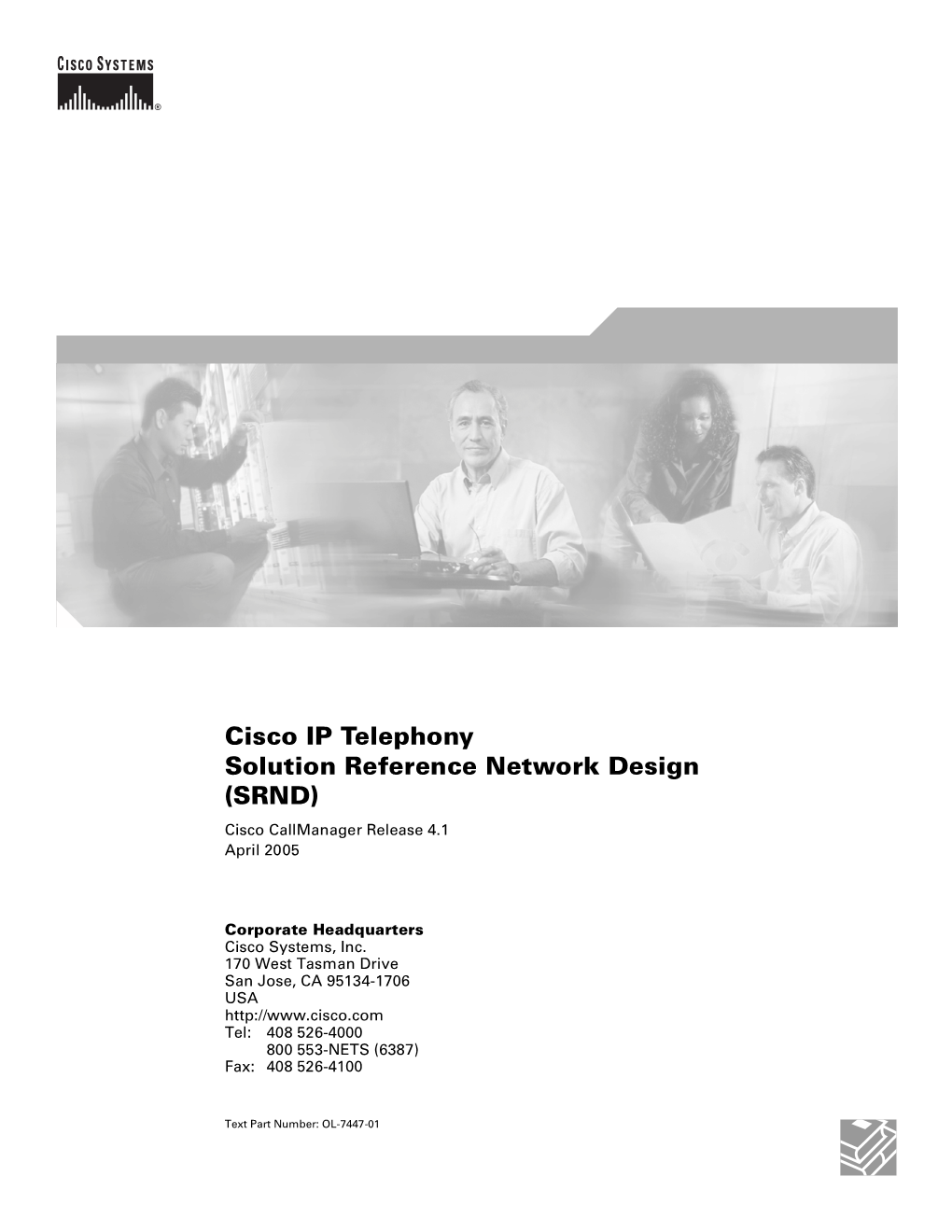 Cisco IP Telephony Solution Reference Network Design (SRND) Cisco Callmanager Release 4.1 April 2005