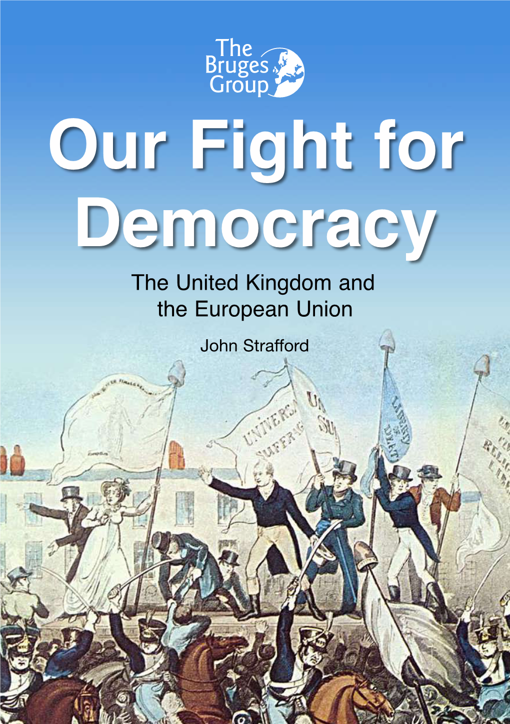 Our Fight for Democracy the United Kingdom and the European Union John Strafford Our Fight for Democracy the United Kingdom and the European Union John Strafford