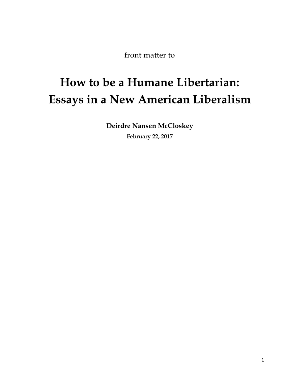 How to Be a Humane Libertarian: Essays in a New American Liberalism