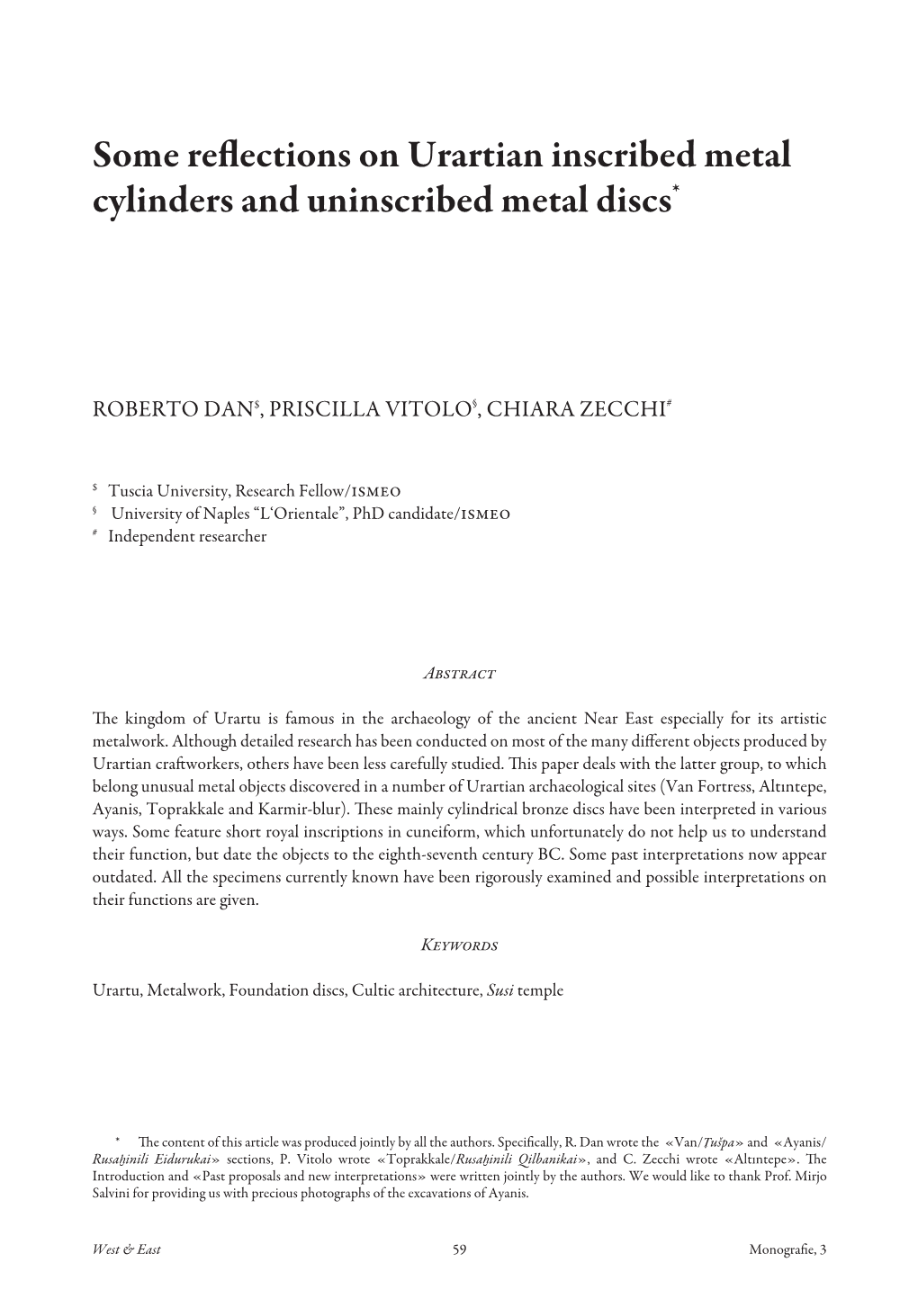 Some Reflections on Urartian Inscribed Metal Cylinders and Uninscribed Metal Discs*