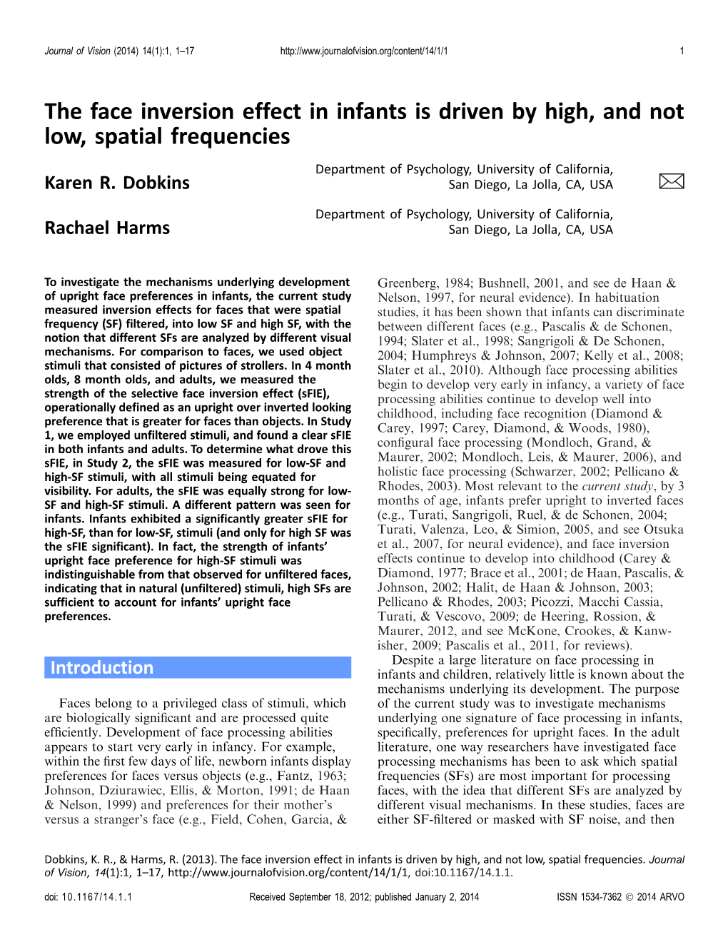 The Face Inversion Effect in Infants Is Driven by High, and Not Low, Spatial Frequencies Department of Psychology, University of California, Karen R