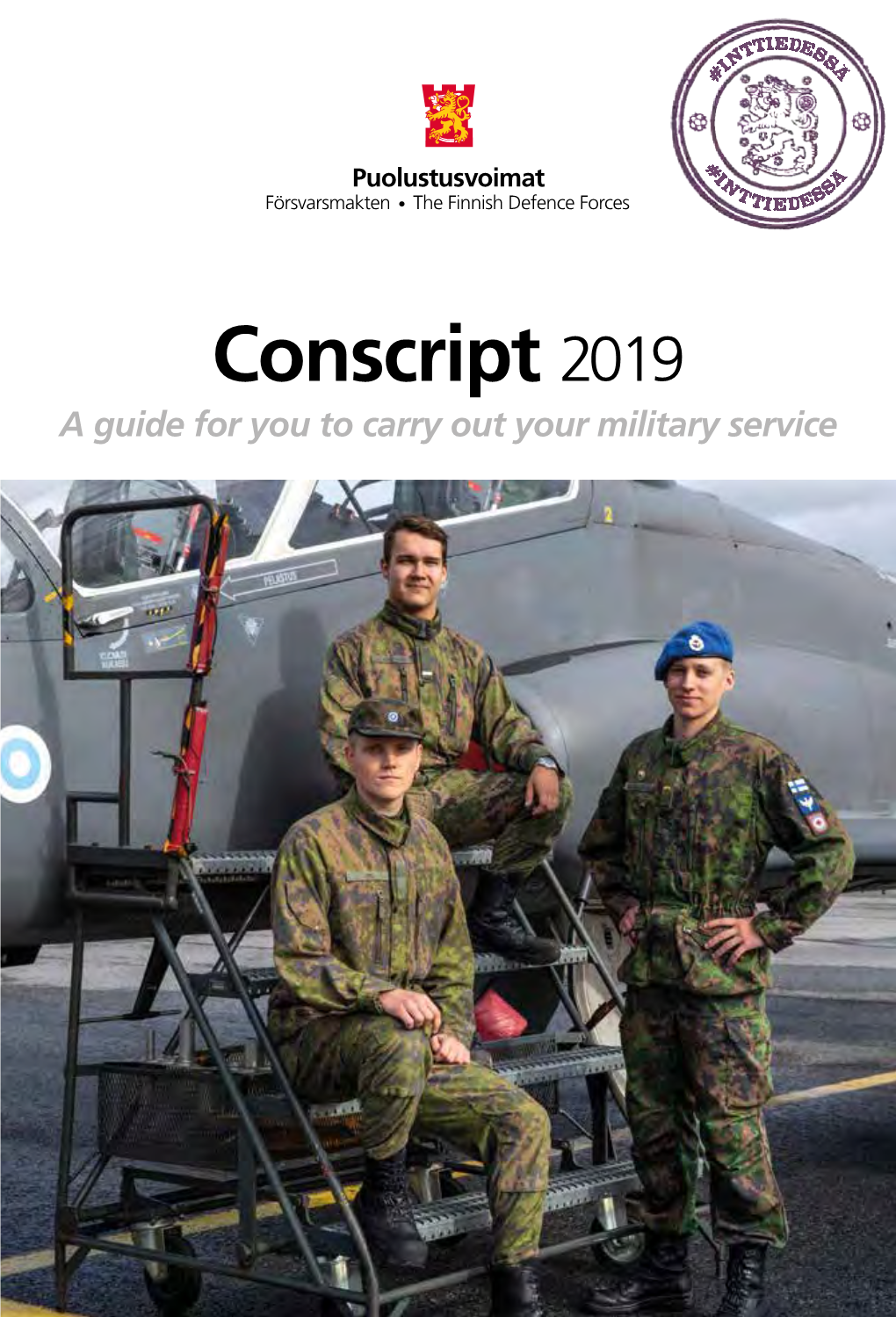 Conscript 2019 a Guide for You to Carry out Your Military Service Conscript 2019 a Guide for You Who Are Preparing to Carry out Your Military Service